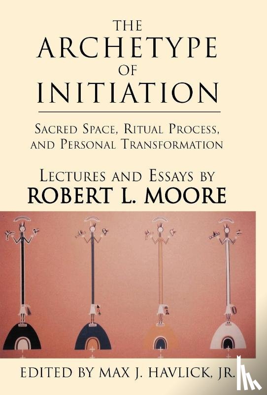 Moore, Robert L - The Archetype of Initiation