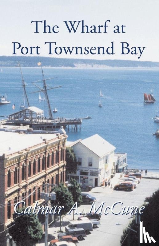 McCune, Calmar a - The Wharf at Port Townsend Bay