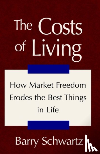 Schwartz, Barry (Swarthmore College) - The Costs of Living