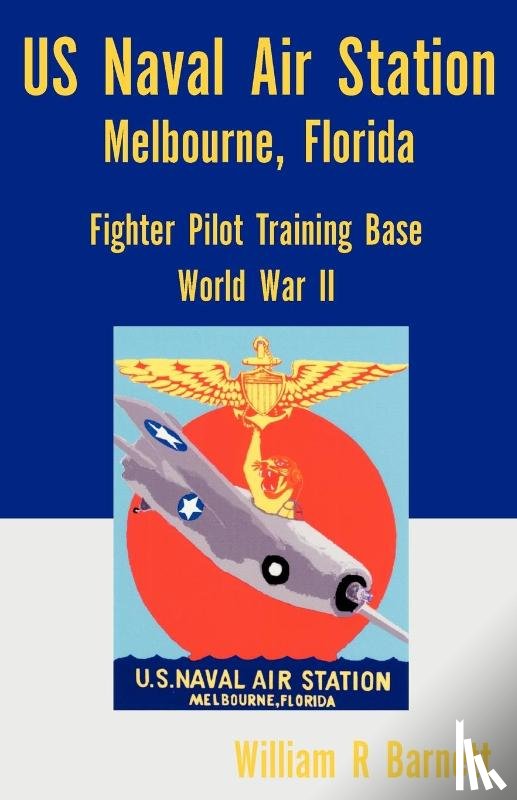 Barnett, Commander William R - Us Naval Air Station, Melbourne, Florida World War II