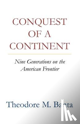 Banta, Theodore M - Conquest of a Continent