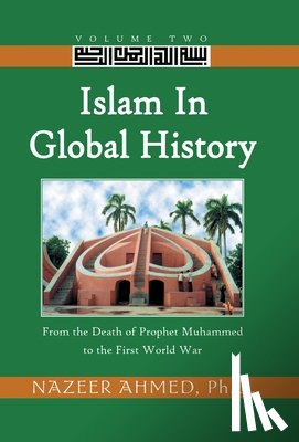 Ahmed, Nazeer, Ahmed, PH D Nazeer - Islam in Global History