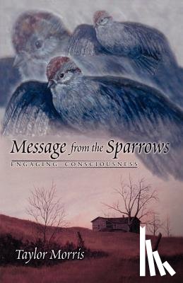 Morris, Taylor - Message from the Sparrows