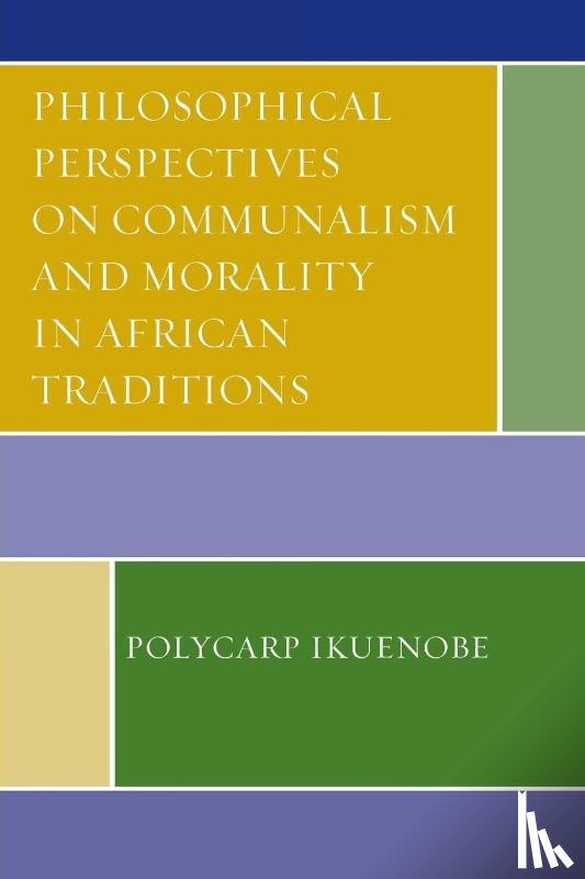 Ikuenobe, Polycarp - Philosophical Perspectives on Communalism and Morality in African Traditions