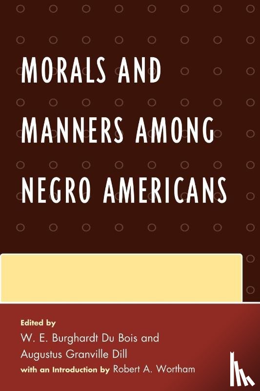 Bois, W. E. Burghardt Du, Dill, Augustus - Morals and Manners among Negro Americans