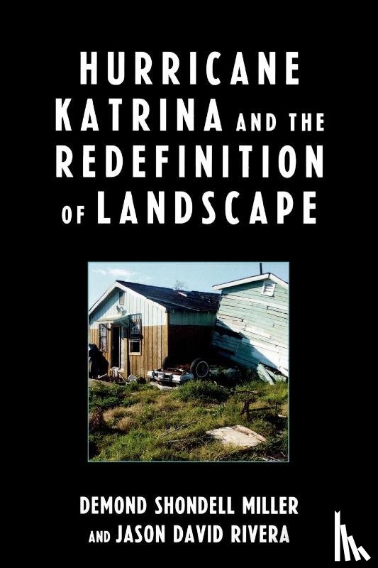 Miller, DeMond Shondell, Rivera, Jason David - Hurricane Katrina and the Redefinition of Landscape