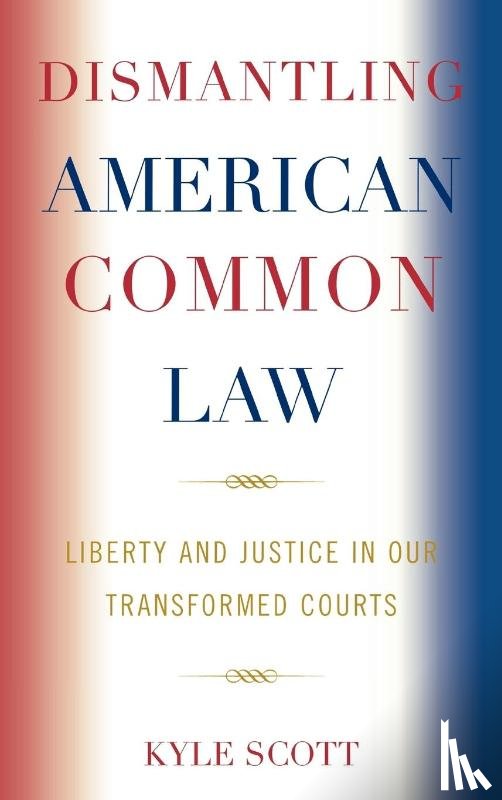 Scott, Kyle - Dismantling American Common Law