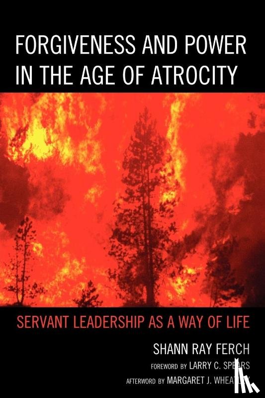 Ferch, Shann Ray - Forgiveness and Power in the Age of Atrocity