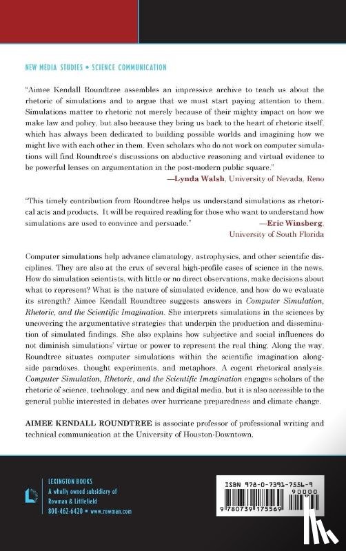 Roundtree, Aimee Kendall - Computer Simulation, Rhetoric, and the Scientific Imagination
