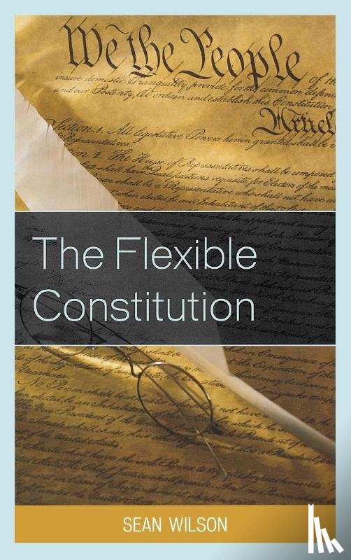 Wilson, Sean - The Flexible Constitution