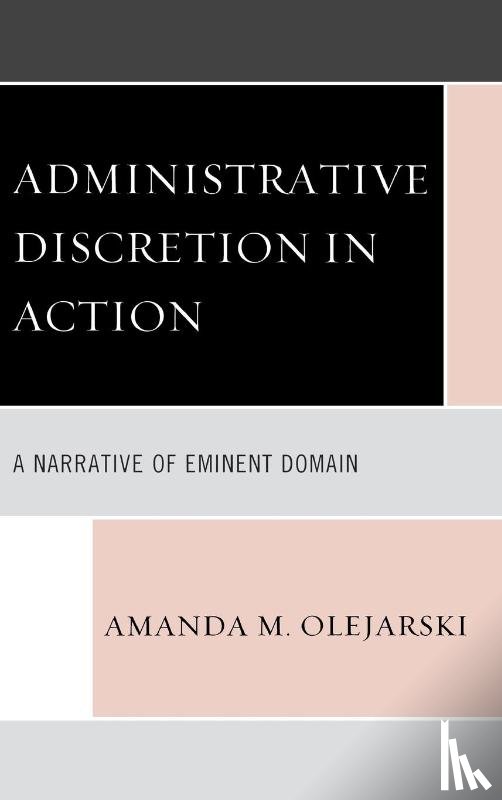 Olejarski, Amanda M. - Administrative Discretion in Action