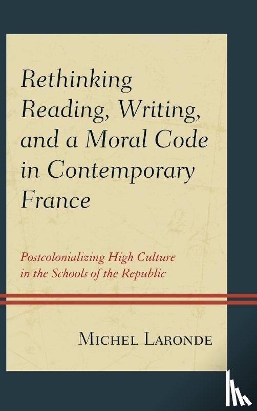 Laronde, Michel - Rethinking Reading, Writing, and a Moral Code in Contemporary France