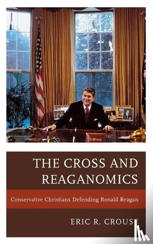 Crouse, Eric R. - The Cross and Reaganomics