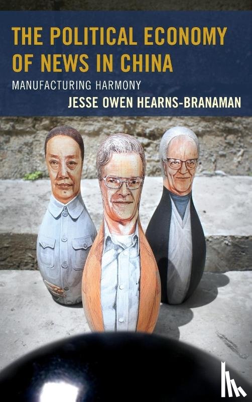 Hearns-Branaman, Jesse Owen - Political Economy of News in China
