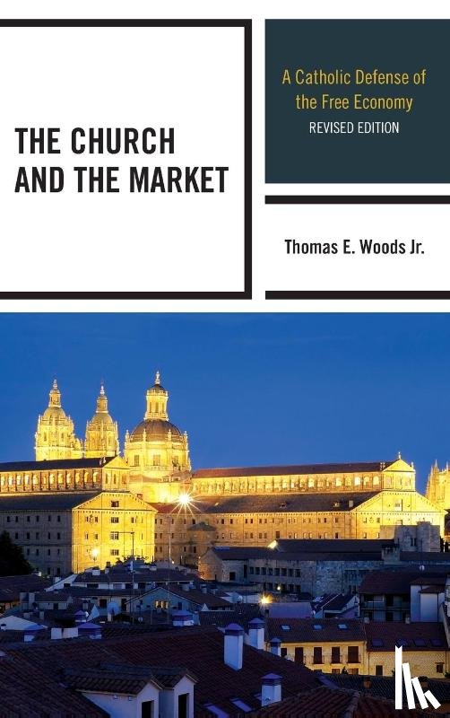 Woods, Thomas E. - The Church and the Market