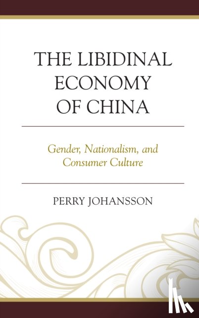Vig, Perry Johansson - The Libidinal Economy of China