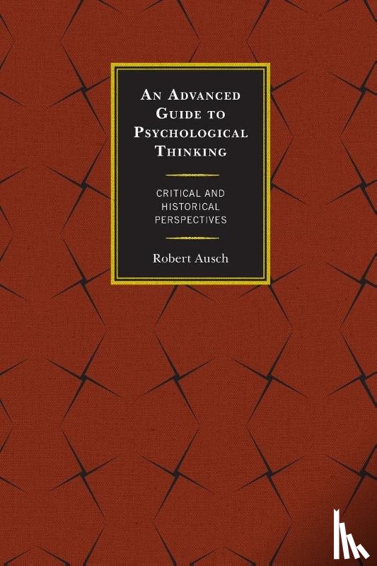 Ausch, Robert - An Advanced Guide to Psychological Thinking