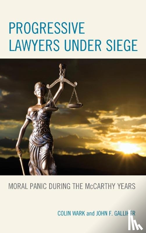 Wark, Colin, Galliher, John F. - Progressive Lawyers under Siege