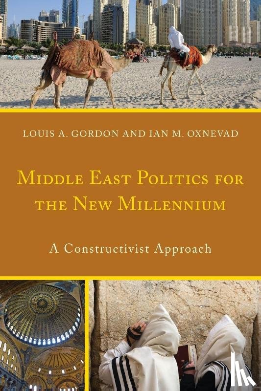 Gordon, Louis A., Oxnevad, Ian - Middle East Politics for the New Millennium