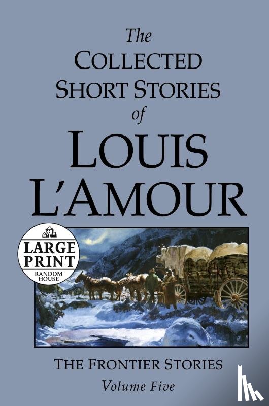 L'Amour, Louis - The Collected Short Stories of Louis L'Amour: Unabridged Selections From The Frontier Stories, Volume 5