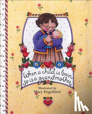 Engelbreit, Mary - When a Child Is Born, So Is a Grandmother