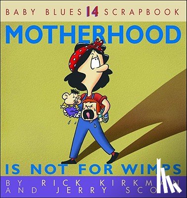 Kirkman, Rick, Kirkman, Scott, Jerry - Motherhood Is Not for Wimps