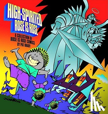 Brady, Pat - High-Spirited Rose Is Rose: A Collection of Rose Is Rose Comics