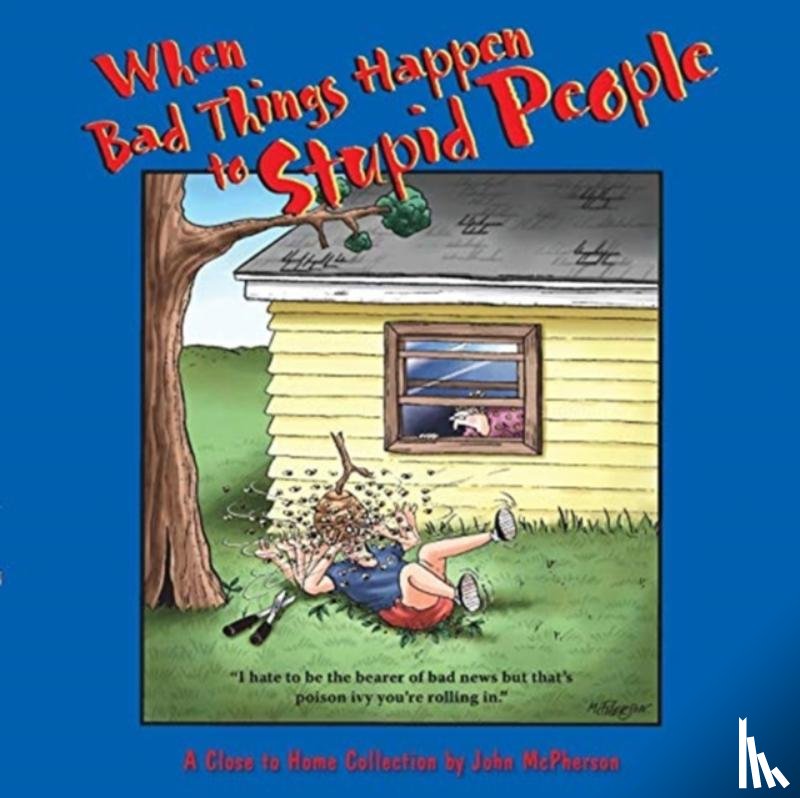 McPherson, Mr John - When Bad Things Happen to Stupid People