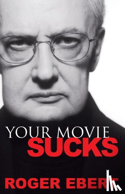 Ebert, Roger - Your Movie Sucks