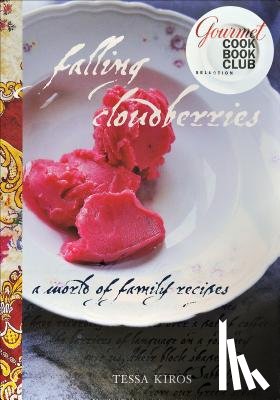 Kiros, Tessa - Falling Cloudberries: A World of Family Recipes
