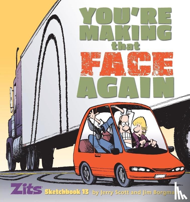 Scott, Jerry, Borgman, Jim - You're Making That Face Again