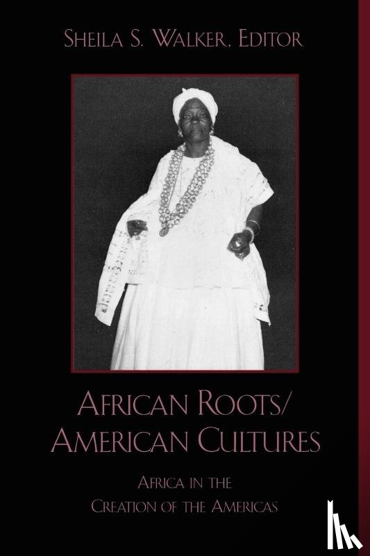 Walker, Sheila S. - African Roots/American Cultures