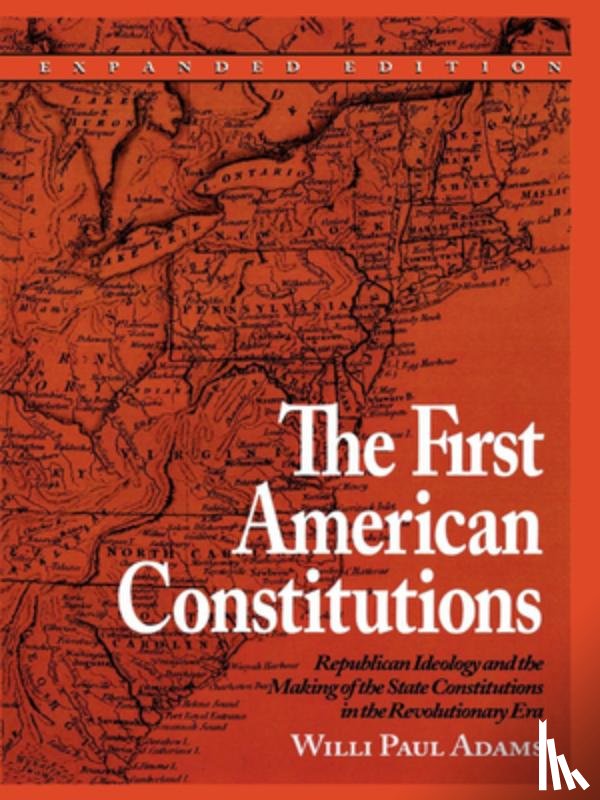 Adams, Willi Paul - The First American Constitutions