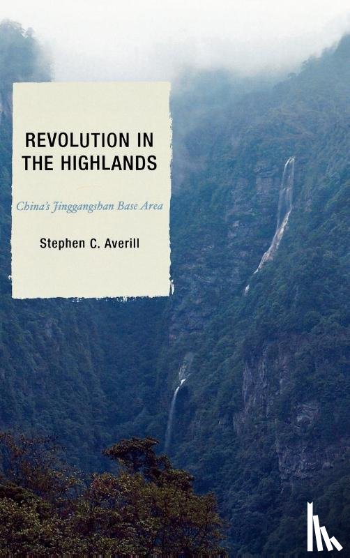 Averill, Stephen C., Esherick, Joseph W., Perry, Elizabeth J. - Revolution in the Highlands