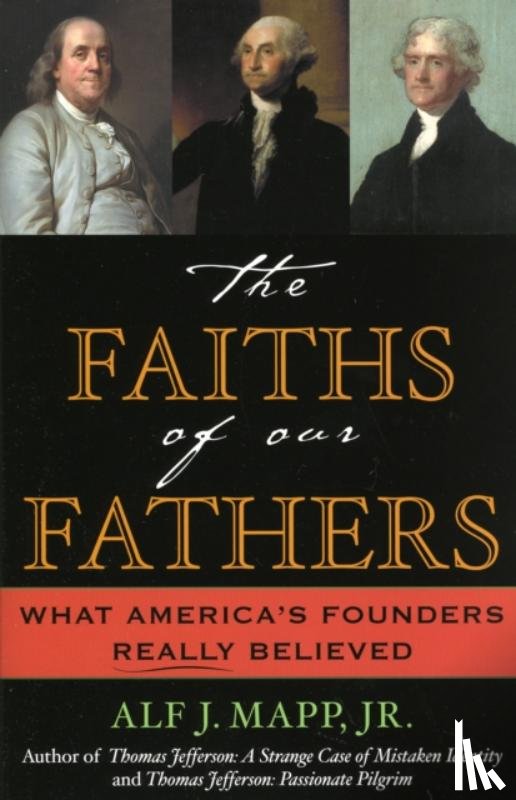 Mapp, Alf J. - The Faiths of Our Fathers