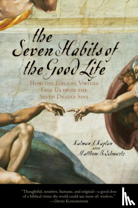 Kaplan, Kalman J., Schwartz, Matthew B. - The Seven Habits of the Good Life