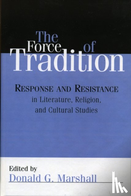 Marshall, Donald G. - The Force of Tradition