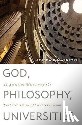 Macintyre, Alasdair - Macintyre, A: God, Philosophy, Universities