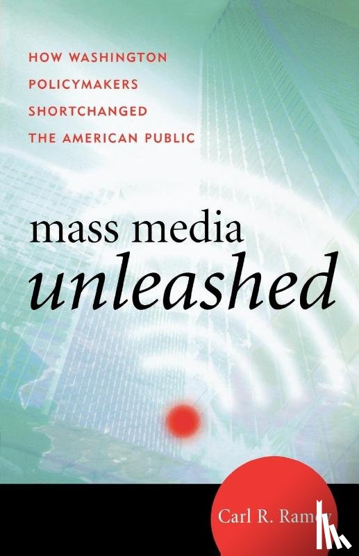 Ramey, Carl R. - Mass Media Unleashed