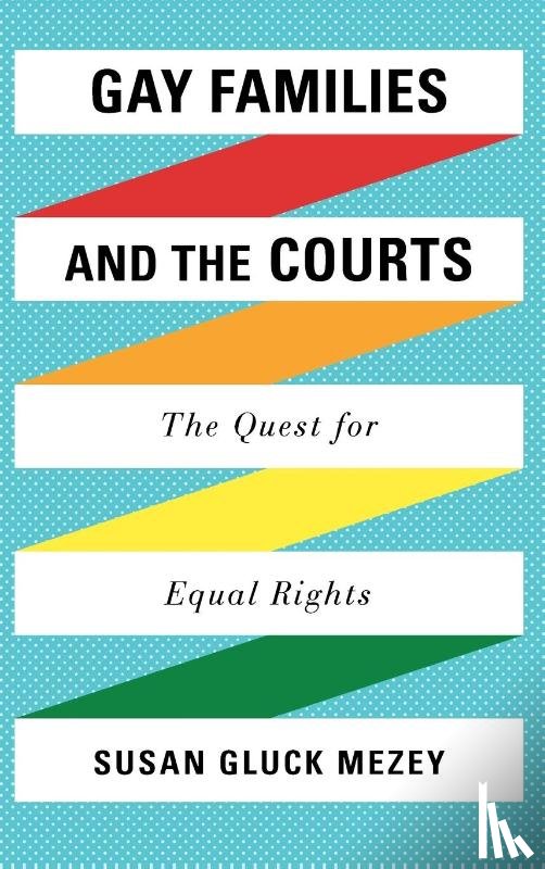 Mezey, Susan Gluck - Gay Families and the Courts