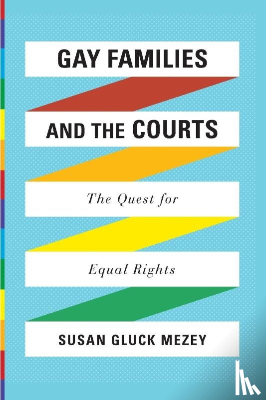 Mezey, Susan Gluck - Gay Families and the Courts
