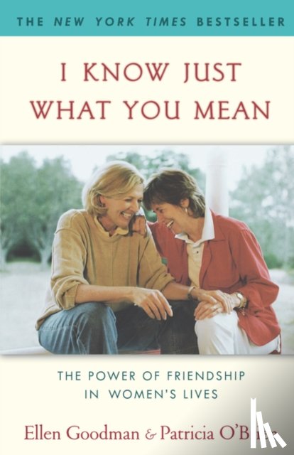 Goodman, Ellen, O'Brien, Patricia - I Know Just What You Mean