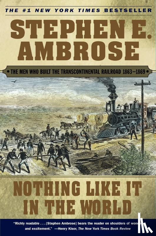 Ambrose, Stephen E. - Nothing Like it in the World: The Men that Built the Transcontinental Railroad