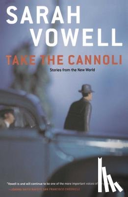 Vowell, Sarah - Take the Cannoli