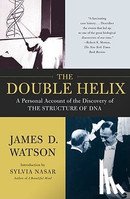 Watson, James D. - The Double Helix: A Personal Account of the Discovery of the Structure of DNA