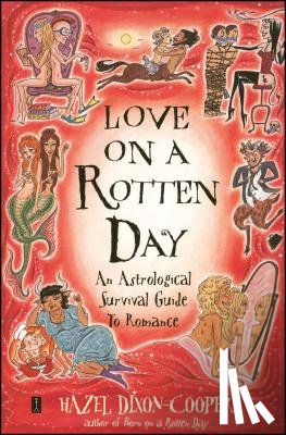 Dixon-Cooper, Hazel - Love on a Rotten Day: An Astrological Survival Guide to Romance
