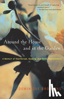 Browning, Dominique - Around the House and in the Garden