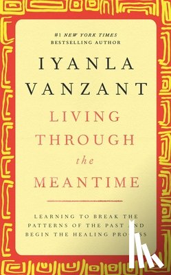 Vanzant, Iyanla - Living Through the Meantime