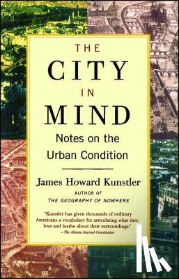 Kunstler, James Howard - The City in Mind: Notes on the Urban Condition