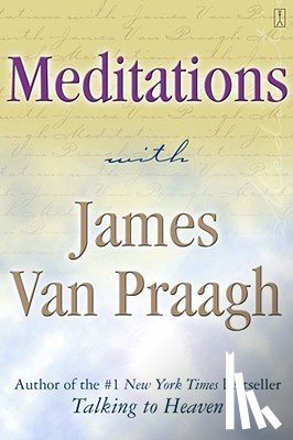 Praagh, James Van - Meditations with James Van Praagh